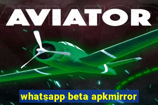 whatsapp beta apkmirror